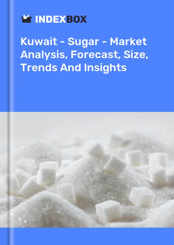 Report Kuwait - Sugar - Market Analysis, Forecast, Size, Trends and Insights for 499$