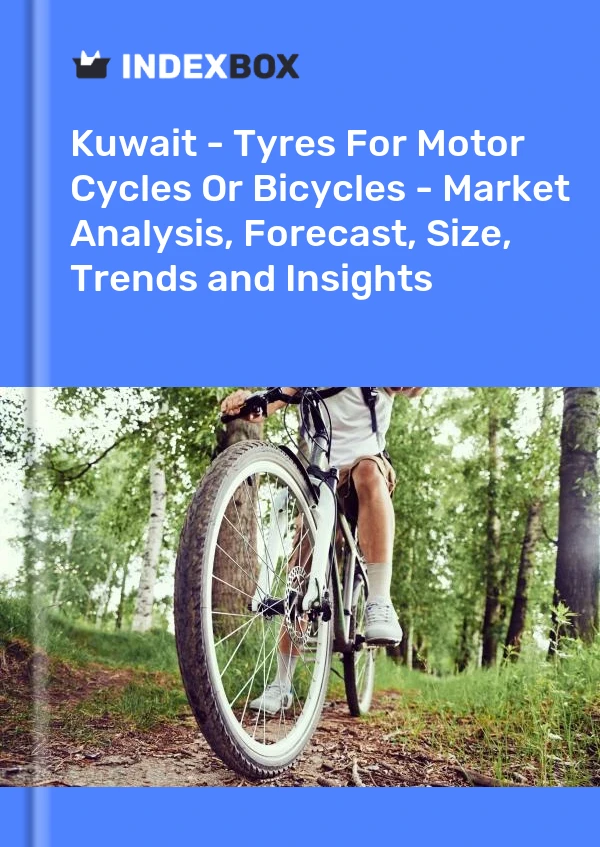 Report Kuwait - Tyres for Motor Cycles or Bicycles - Market Analysis, Forecast, Size, Trends and Insights for 499$