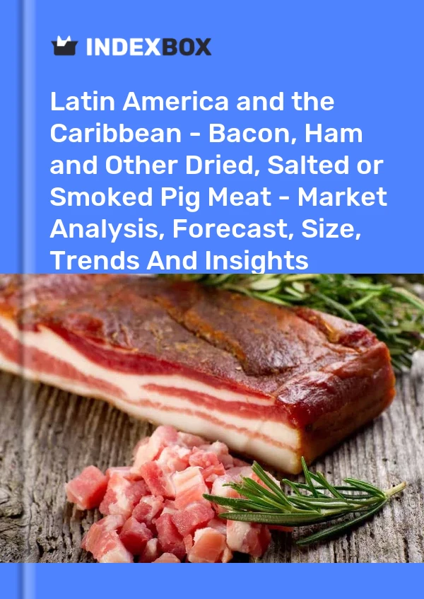 Report Latin America and the Caribbean - Bacon, Ham and Other Dried, Salted or Smoked Pig Meat - Market Analysis, Forecast, Size, Trends and Insights for 499$