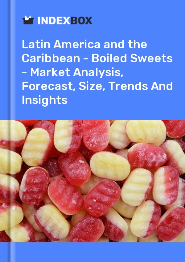 Report Latin America and the Caribbean - Boiled Sweets - Market Analysis, Forecast, Size, Trends and Insights for 499$