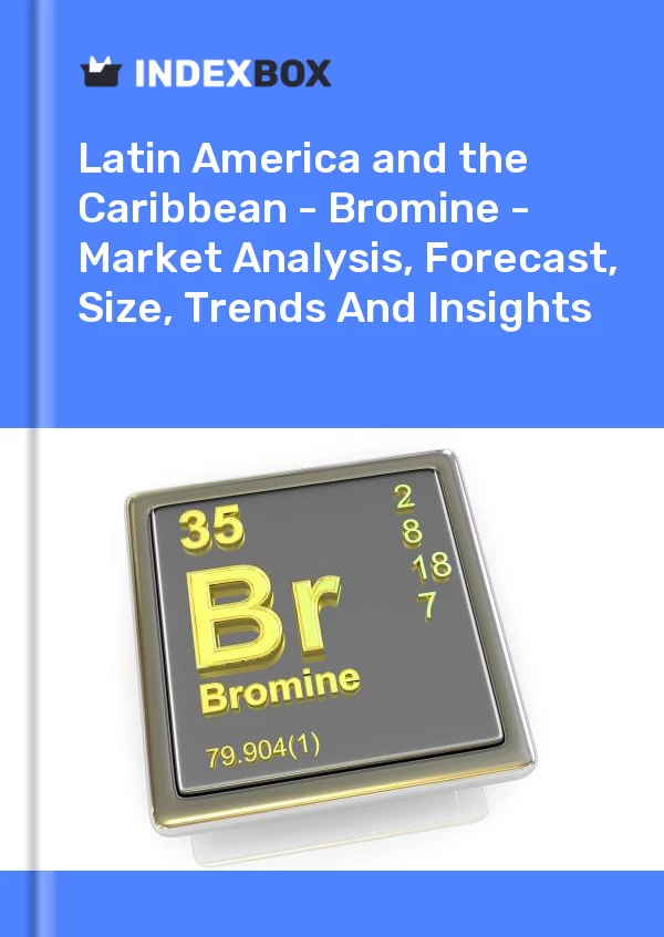 Report Latin America and the Caribbean - Bromine - Market Analysis, Forecast, Size, Trends and Insights for 499$