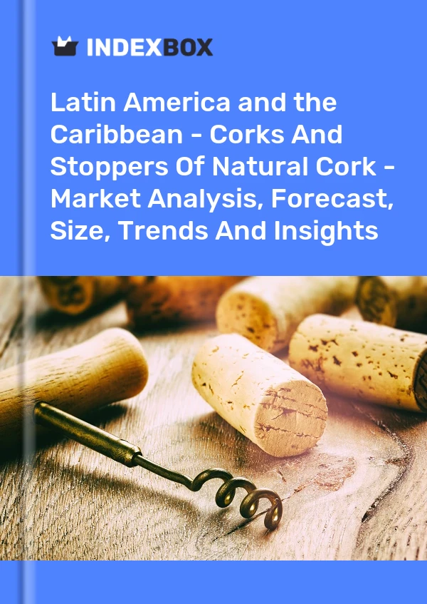 报告 拉丁美洲和加勒比地区 - 天然软木塞和塞子 - 市场分析、预测、规模、趋势和见解 for 499$