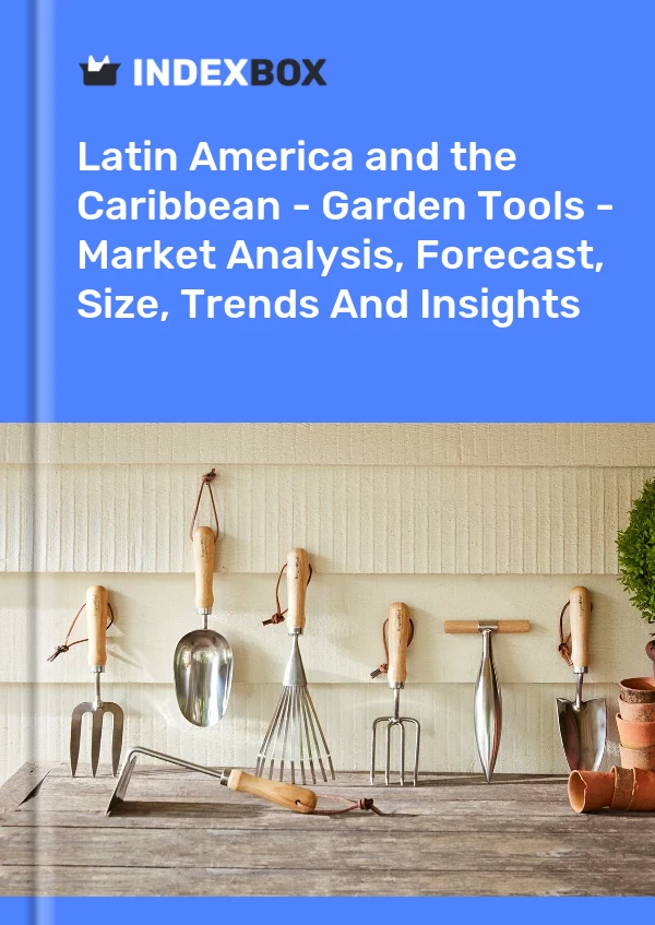 报告 拉丁美洲和加勒比地区 - 园林工具 - 市场分析、预测、规模、趋势和见解 for 499$
