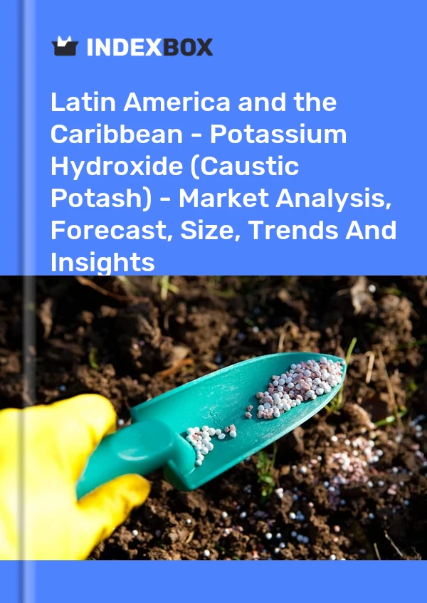 Report Latin America and the Caribbean - Potassium Hydroxide (Caustic Potash) - Market Analysis, Forecast, Size, Trends and Insights for 499$
