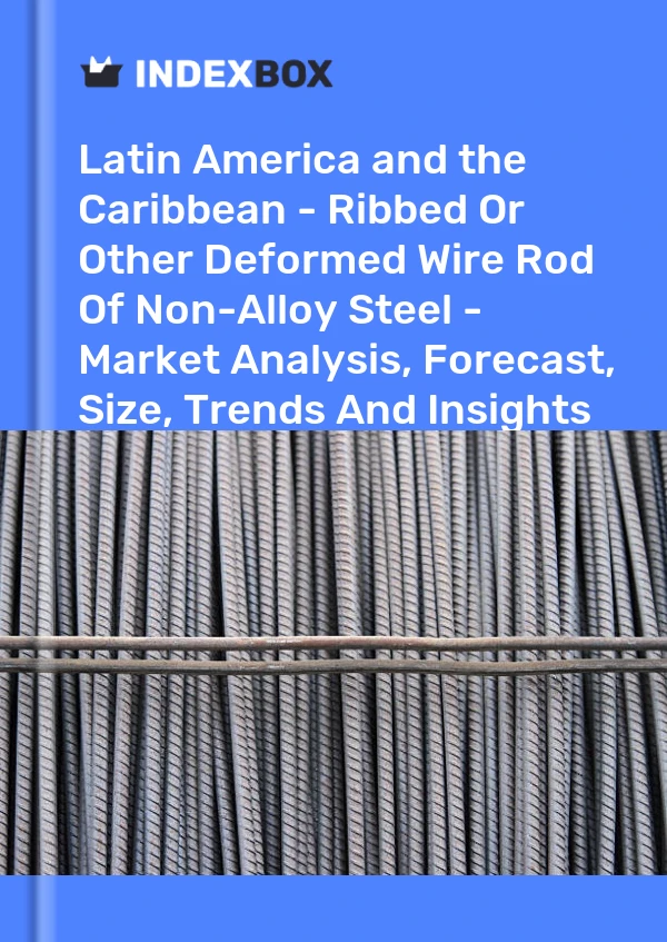 Report Latin America and the Caribbean - Ribbed or Other Deformed Wire Rod of Non-Alloy Steel - Market Analysis, Forecast, Size, Trends and Insights for 499$