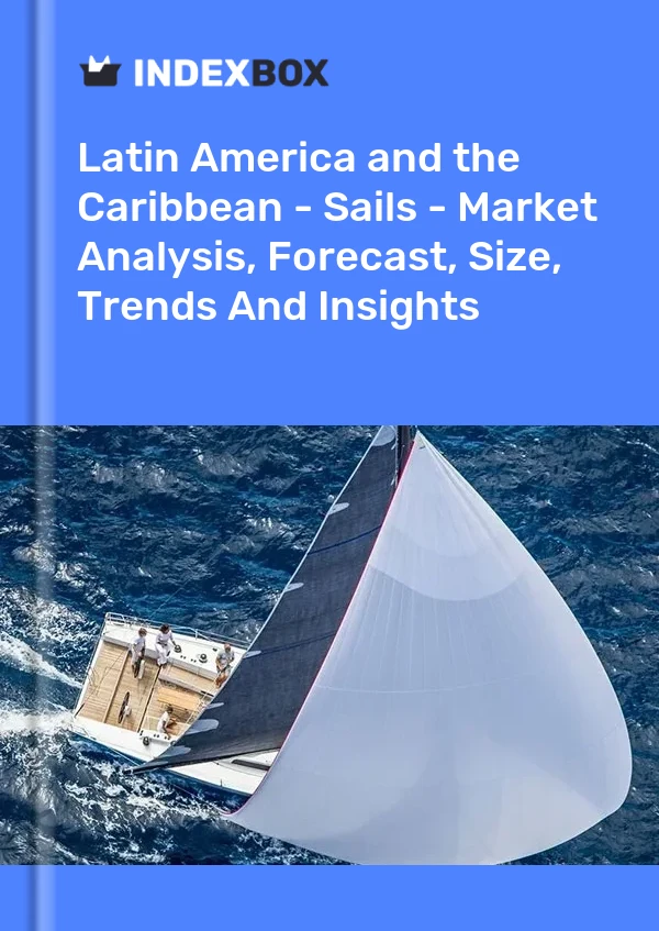 Report Latin America and the Caribbean - Sails - Market Analysis, Forecast, Size, Trends and Insights for 499$