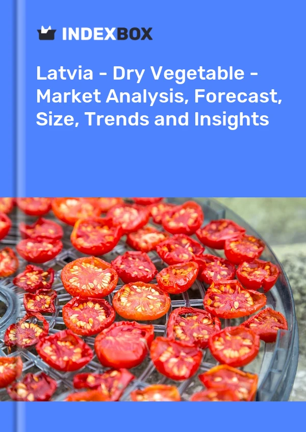 Report Latvia - Dry Vegetable - Market Analysis, Forecast, Size, Trends and Insights for 499$