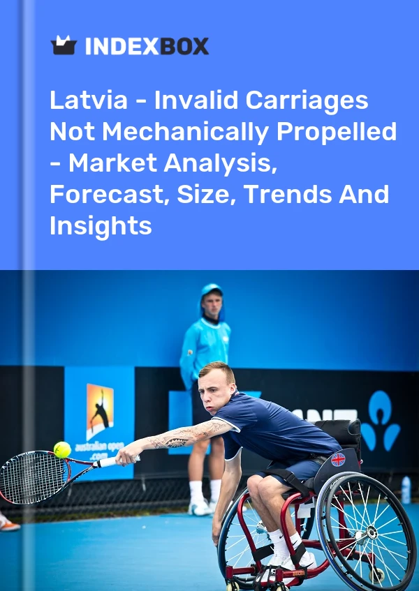 Report Latvia - Invalid Carriages not Mechanically Propelled - Market Analysis, Forecast, Size, Trends and Insights for 499$