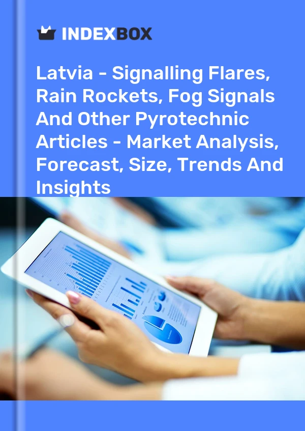 Latvia - Signalling Flares, Rain Rockets, Fog Signals And Other Pyrotechnic Articles - Market Analysis, Forecast, Size, Trends And Insights