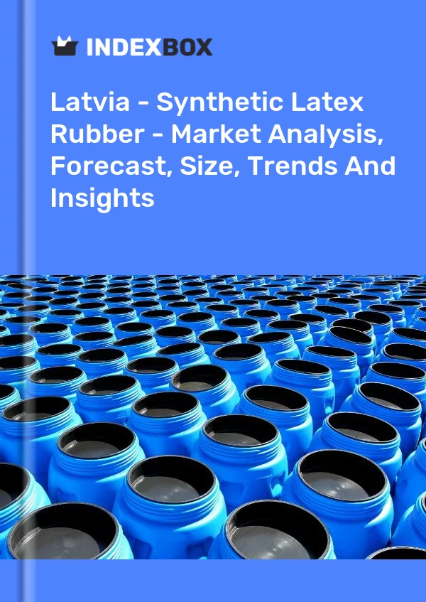 Report Latvia - Synthetic Latex Rubber - Market Analysis, Forecast, Size, Trends and Insights for 499$