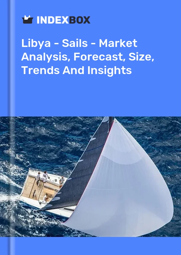 Libya - Sails - Market Analysis, Forecast, Size, Trends And Insights