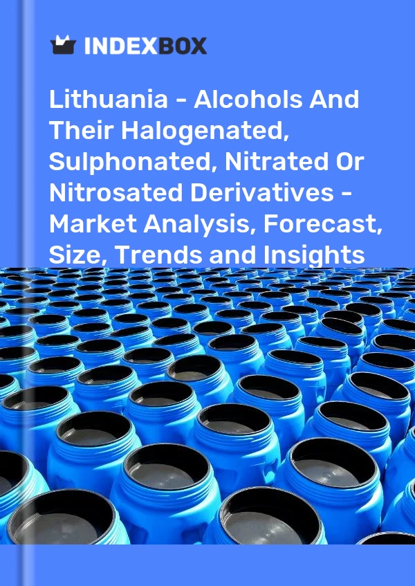 报告 立陶宛 - 醇及其卤化、磺化、硝化或亚硝化衍生物 - 市场分析、预测、规模、趋势和见解 for 499$