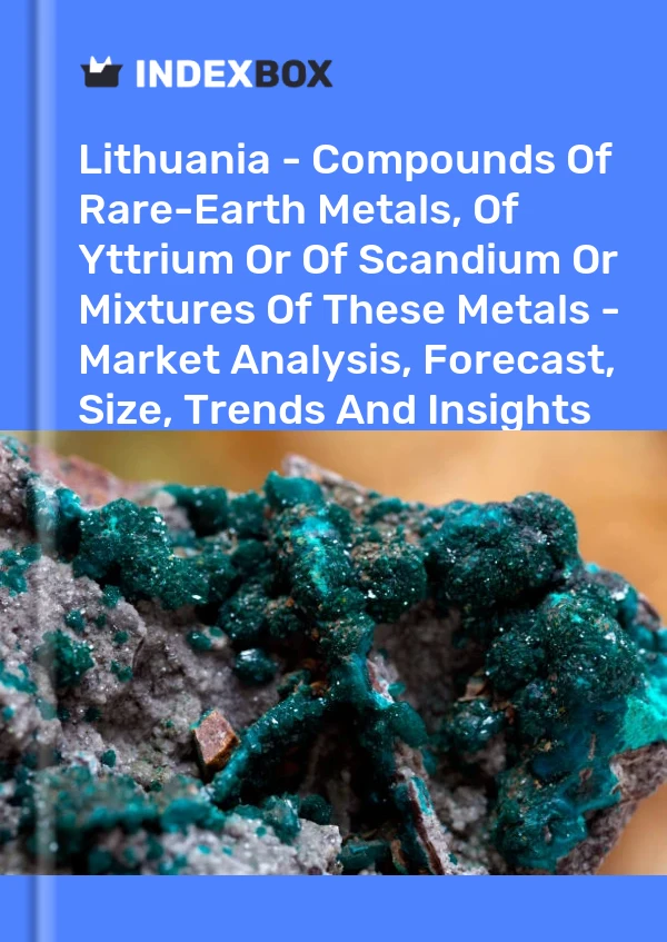 Report Lithuania - Compounds of Rare-Earth Metals, of Yttrium or of Scandium or Mixtures of These Metals - Market Analysis, Forecast, Size, Trends and Insights for 499$