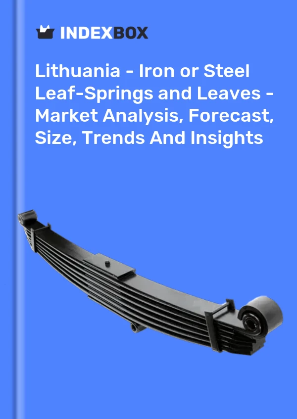 Report Lithuania - Iron or Steel Leaf-Springs and Leaves - Market Analysis, Forecast, Size, Trends and Insights for 499$