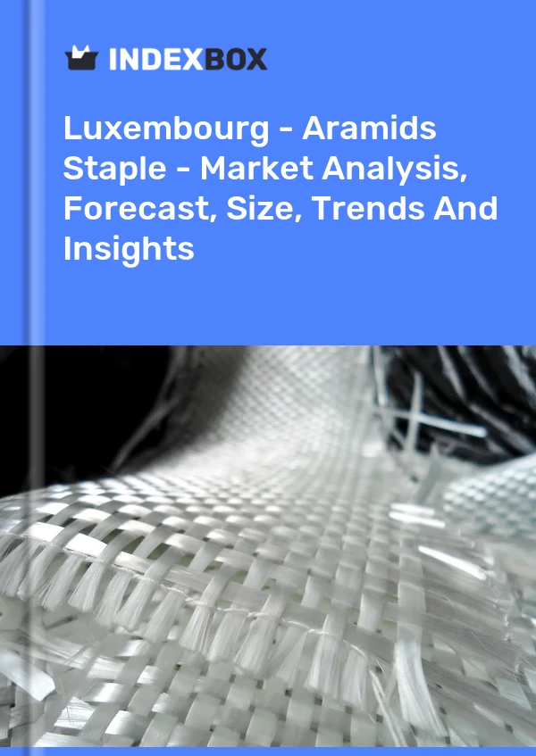 Report Luxembourg - Aramids Staple - Market Analysis, Forecast, Size, Trends and Insights for 499$