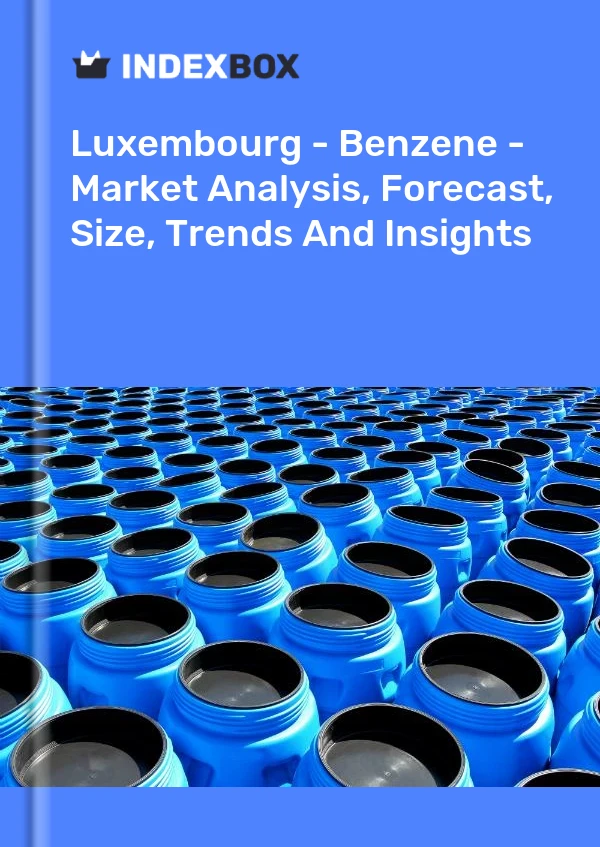 Luxembourg - Benzene - Market Analysis, Forecast, Size, Trends And Insights