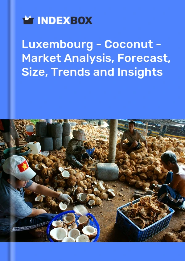 Luxembourg - Coconut - Market Analysis, Forecast, Size, Trends and Insights