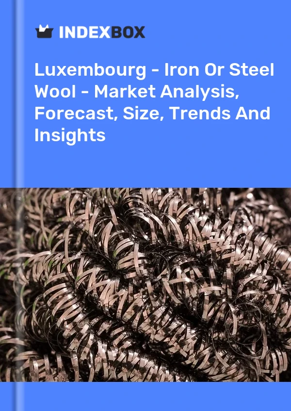 Luxembourg - Iron Or Steel Wool - Market Analysis, Forecast, Size, Trends And Insights