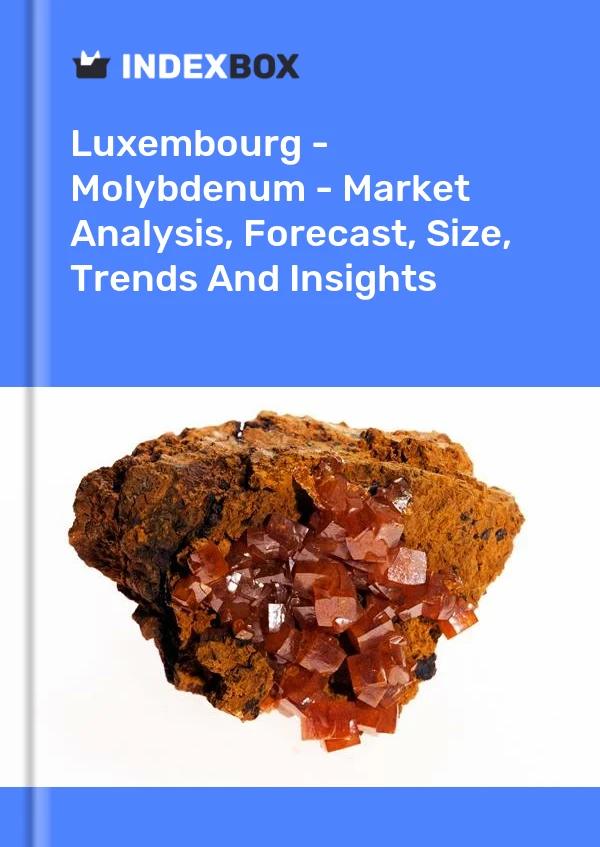 Report Luxembourg - Molybdenum - Market Analysis, Forecast, Size, Trends and Insights for 499$