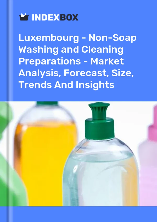 Report Luxembourg - Non-Soap Washing and Cleaning Preparations - Market Analysis, Forecast, Size, Trends and Insights for 499$
