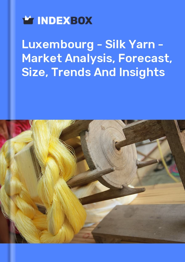 Report Luxembourg - Silk Yarn - Market Analysis, Forecast, Size, Trends and Insights for 499$