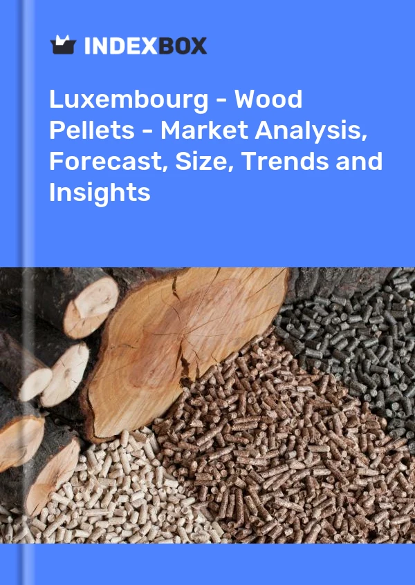 报告 卢森堡 - 木屑颗粒 - 市场分析、预测、规模、趋势和见解 for 499$