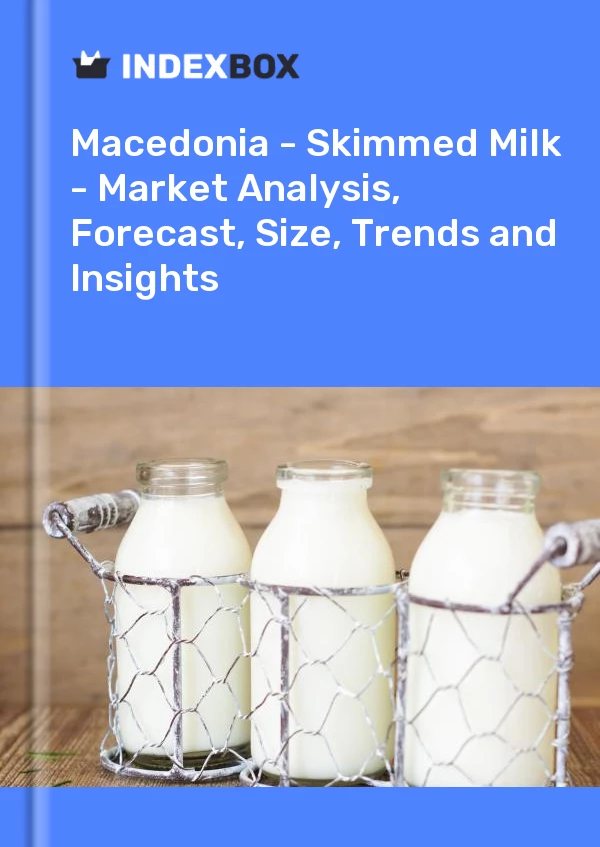 Report Macedonia - Skimmed Milk - Market Analysis, Forecast, Size, Trends and Insights for 499$