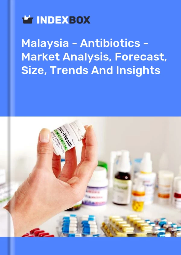 报告 马来西亚 - 抗生素 - 市场分析、预测、规模、趋势和见解 for 499$