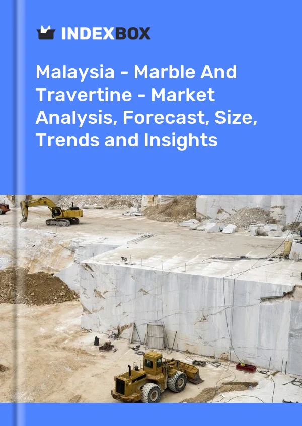 报告 马来西亚 - 大理石和洞石 - 市场分析、预测、规模、趋势和见解 for 499$