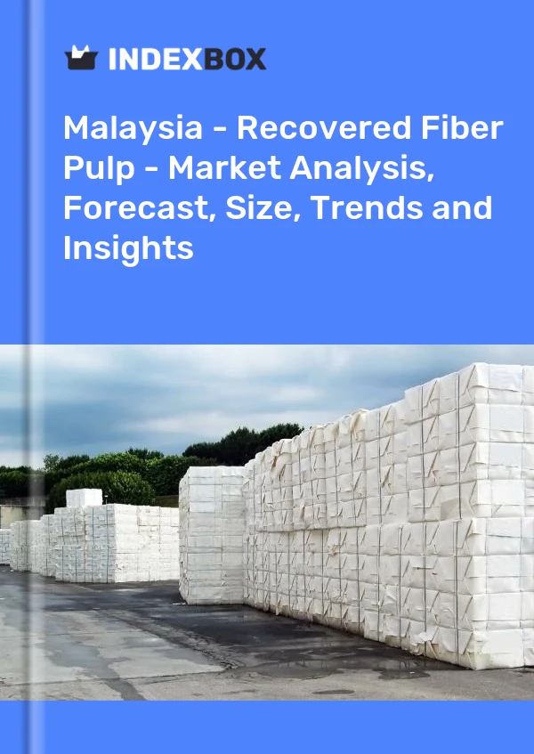 报告 马来西亚 - 回收纤维纸浆 - 市场分析、预测、规模、趋势和见解 for 499$