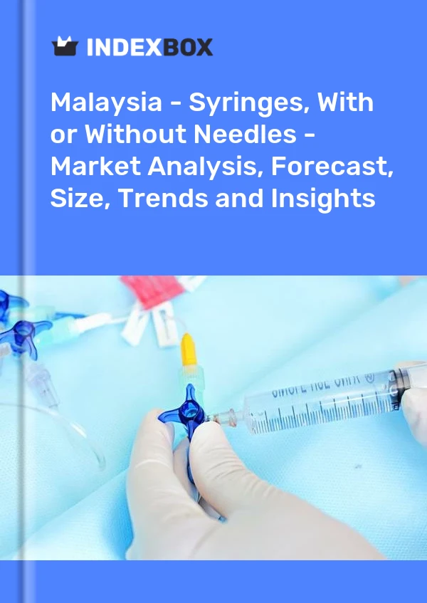 报告 马来西亚 - 带或不带针头的注射器 - 市场分析、预测、尺寸、趋势和见解 for 499$