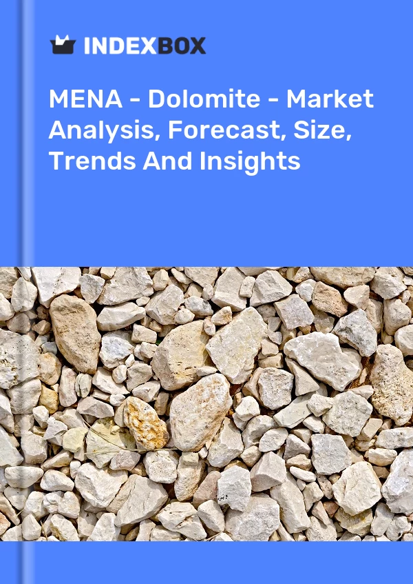 Report MENA - Dolomite - Market Analysis, Forecast, Size, Trends and Insights for 499$
