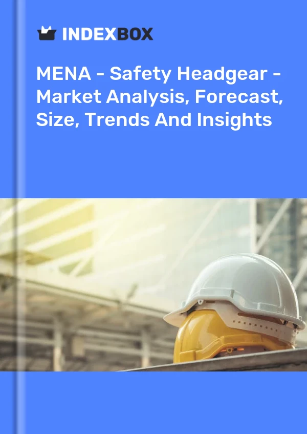 Report MENA - Safety Headgear - Market Analysis, Forecast, Size, Trends and Insights for 499$
