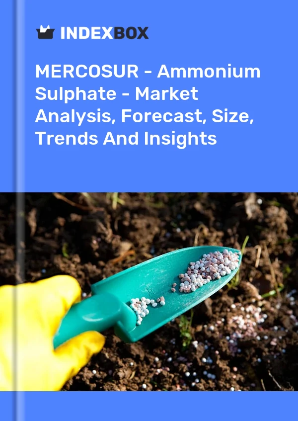 Report MERCOSUR - Ammonium Sulphate - Market Analysis, Forecast, Size, Trends and Insights for 499$