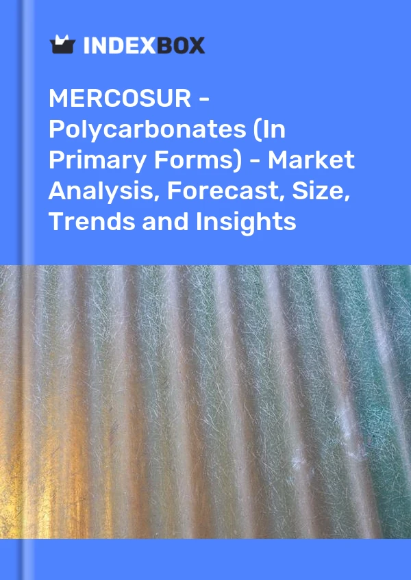 Report MERCOSUR - Polycarbonates (In Primary Forms) - Market Analysis, Forecast, Size, Trends and Insights for 499$