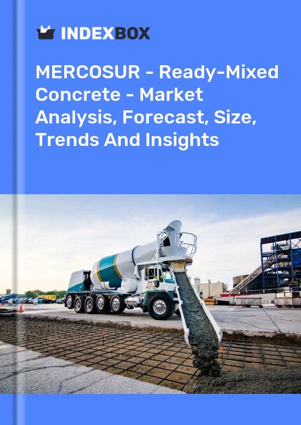 Report MERCOSUR - Ready-Mixed Concrete - Market Analysis, Forecast, Size, Trends and Insights for 499$