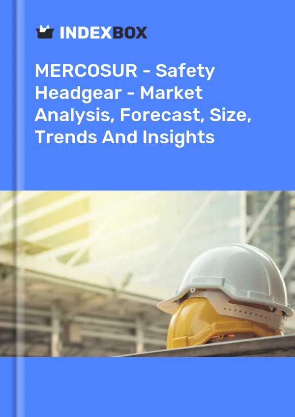 报告 MERCOSUR - 安全帽 - 市场分析、预测、规模、趋势和见解 for 499$