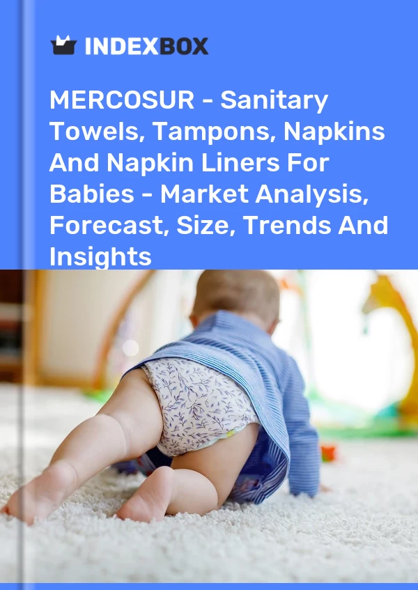 Report MERCOSUR - Sanitary Towels, Tampons, Napkins and Napkin Liners for Babies - Market Analysis, Forecast, Size, Trends and Insights for 499$