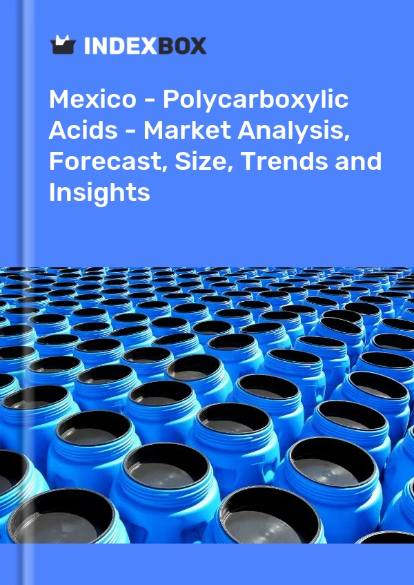 Mexico - Polycarboxylic Acids - Market Analysis, Forecast, Size, Trends and Insights