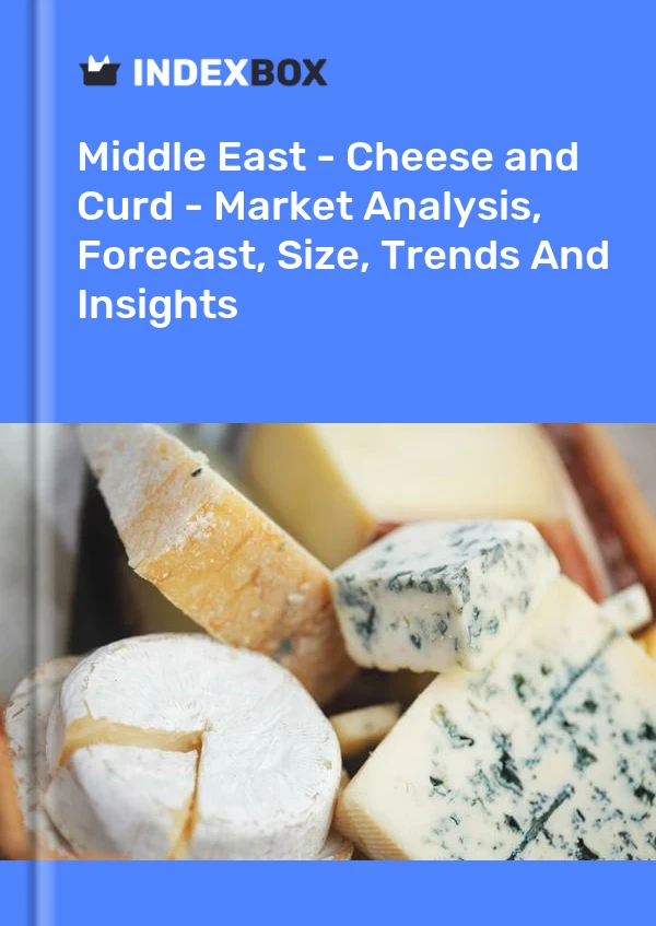 Report Middle East - Cheese and Curd - Market Analysis, Forecast, Size, Trends and Insights for 499$