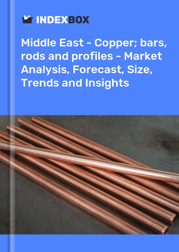 Report Middle East - Copper; bars, rods and profiles - Market Analysis, Forecast, Size, Trends and Insights for 499$