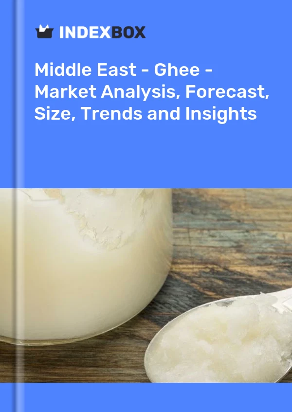 Report Middle East - Ghee - Market Analysis, Forecast, Size, Trends and Insights for 499$
