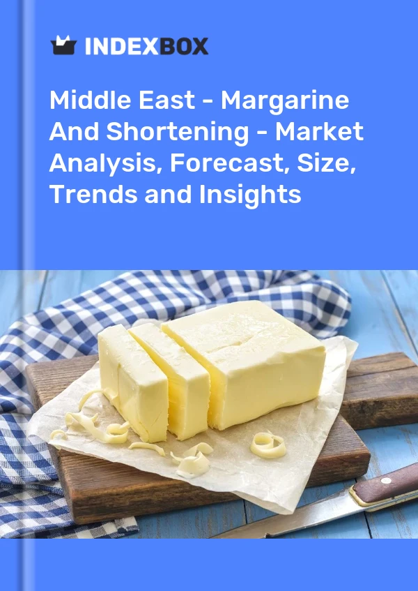 Report Middle East - Margarine and Shortening - Market Analysis, Forecast, Size, Trends and Insights for 499$