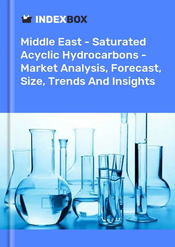 Report Middle East - Saturated Acyclic Hydrocarbons - Market Analysis, Forecast, Size, Trends and Insights for 499$