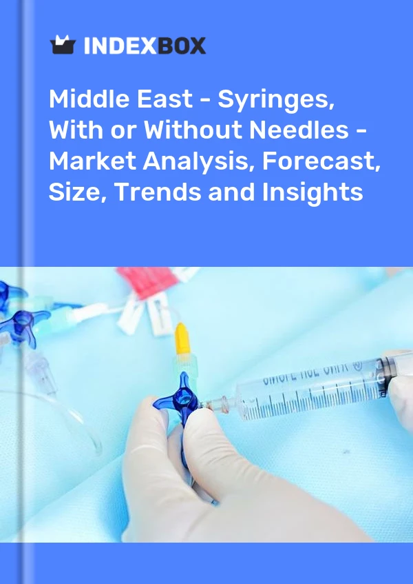 报告 中东 - 注射器，带针或不带针 - 市场分析、预测、尺寸、趋势和见解 for 499$