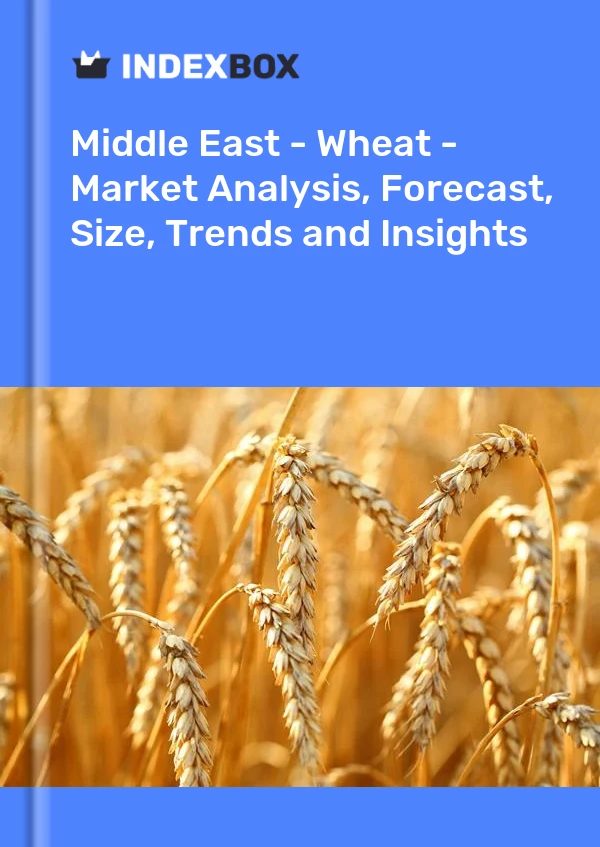 中东 - 小麦 - 市场分析、预测、规模、趋势和见解