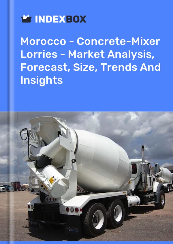 Morocco - Concrete-Mixer Lorries - Market Analysis, Forecast, Size, Trends And Insights