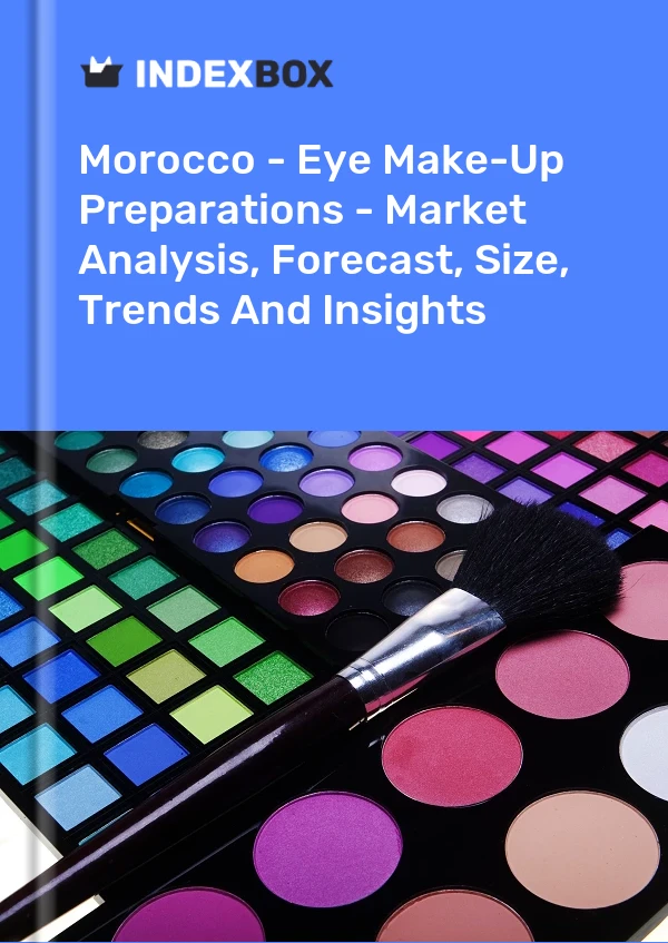 报告 摩洛哥 - 眼部化妆品 - 市场分析、预测、规模、趋势和洞察力 for 499$
