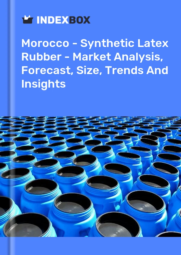 Morocco - Synthetic Latex Rubber - Market Analysis, Forecast, Size, Trends And Insights