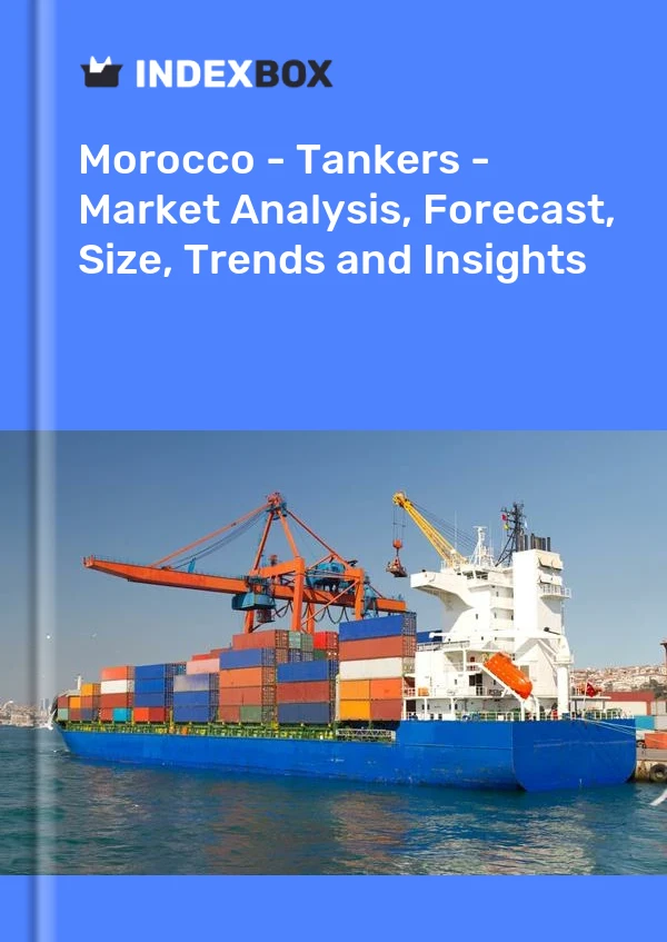 Morocco - Tankers - Market Analysis, Forecast, Size, Trends and Insights